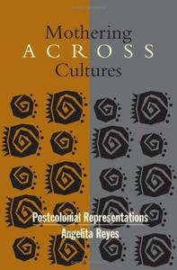 Mothering Across Cultures Postcolonial Representations
