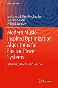 Modern Music-Inspired Optimization Algorithms for Electric Power Systems Modeling, Analysis and P...
