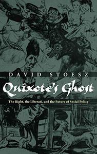 Quixote's Ghost The Right, the Liberati, and the Future of Social Policy