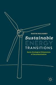 Sustainable Energy Transitions Socio-Ecological Dimensions of Decarbonization