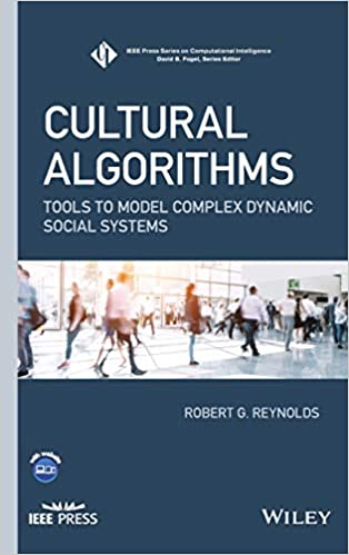 Cultural Algorithms: Tools to Model Complex Dynamic Social Systems