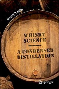 Whisky Science A Condensed Distillation 