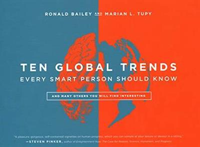 Ten Global Trends Every Smart Person Should Know And Many Others You Will Find Interesting