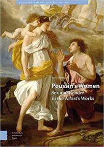Poussin's Women Sex and Gender in the Artist's Works (Visual and Material Culture, 1300-1700)