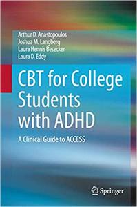 CBT for College Students with ADHD A Clinical Guide to ACCESS