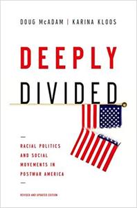 Deeply Divided Racial Politics and Social Movements in Postwar America
