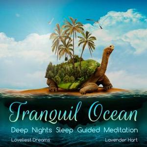 Tranquil Ocean Deep Nights Sleep Guided Meditation [Audiobook]