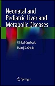 Neonatal and Pediatric Liver and Metabolic Diseases Clinical Casebook