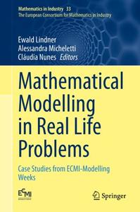 Mathematical Modelling in Real Life Problems Case Studies from ECMI-Modelling Weeks