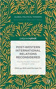 Post-Western International Relations Reconsidered The Pre-Modern Politics of Gongsun Long