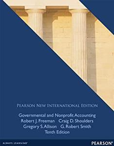 Governmental and Nonprofit Accounting Pearson New International Edition