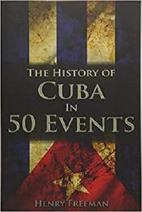 The History of Cuba in 50 Events