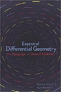 Essential Differential Geometry The Language of General Relativity (Fiat Lux)