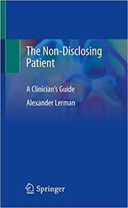 The Non-Disclosing Patient A Clinician's Guide