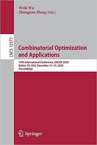 Combinatorial Optimization and Applications 14th International Conference, COCOA 2020, Dallas, TX...
