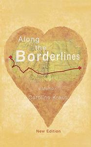 Along the Borderlines A Memoir
