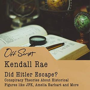 Did Hitler Escape Conspiracy Theories About Historical Figures like JFK, Amelia Earhart and More ...