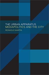 The Urban Apparatus Mediapolitics and the City