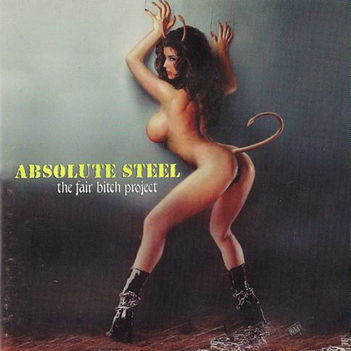 Absolute Steel - The Fair Bitch Project (2002) (Lossless)