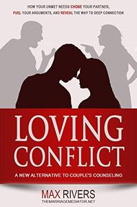 Loving Conflict A New Alternative to Couples Counseling
