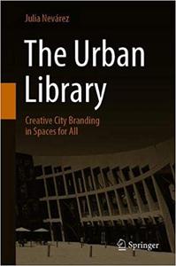 The Urban Library Creative City Branding in Spaces for All
