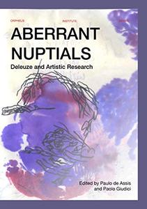 Aberrant Nuptials Deleuze and Artistic Research