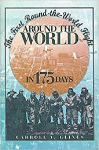 Around the World in 175 Days The First Round-the-World Flight