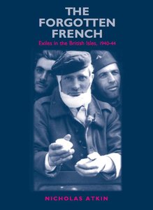 The Forgotten French Exiles in the British Isles, 1940-44