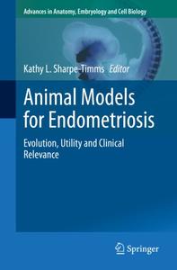 Animal Models for Endometriosis Evolution, Utility and Clinical Relevance