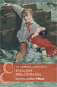 The Cambridge Companion to English Melodrama (Cambridge Companions to Literature)