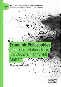 Economic Philosophies Liberalism, Nationalism, Socialism Do They Still Matter