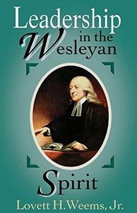 Leadership in the Wesleyan Spirit