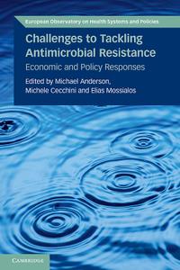 Challenges to Tackling Antimicrobial Resistance  Economic and Policy Responses