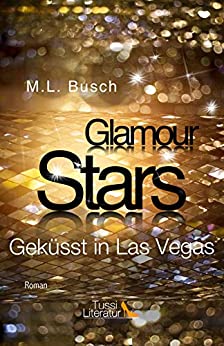 Cover: Busch, M L  - Las Vegas Stars 03 - Glamour Stars - Gekuesst in Las Vegas
