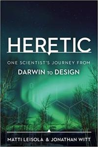 Heretic One Scientist's Journey from Darwin to Design