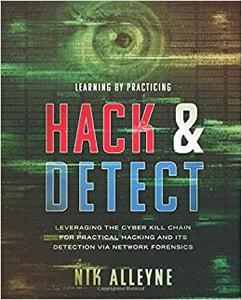 Learning By Practicing - Hack & Detect Leveraging the Cyber Kill Chain for Practical Hacking and ...