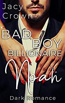 Cover: Crown, Jacy - Bad Boy Billionaires 02 - Noah