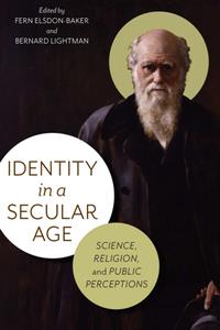 Identity in a Secular Age  Science, Religion, and Public Perceptions