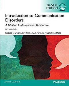 Introduction to Communication Disorders A Lifespan Evidence-Based Approach, Global Edition