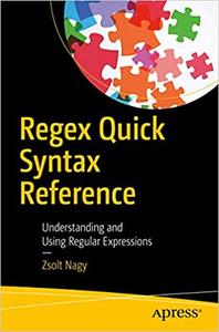 Regex Quick Syntax Reference Understanding and Using Regular Expressions