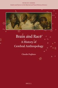 Brain and Race  A History of Cerebral Anthropology
