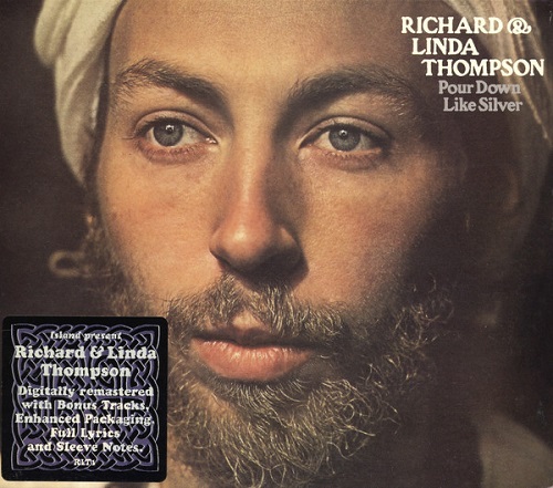 Richard & Linda Thompson - Pour Down Like Silver [2004 Reissue Remaster + Bonus Tracks] (1975)