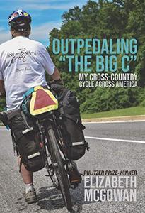 Outpedaling the Big C My Healing Cycle Across America