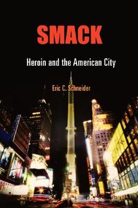 Smack Heroin and the American City