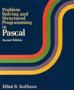 Problem solving and structured programming in Pascal, 2nd Edition