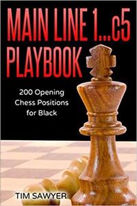 Main Line 1...c5 Playbook 200 Opening Chess Positions for Black (Main Line Chess Playbooks)