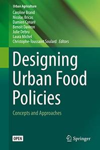 Designing Urban Food Policies Concepts and Approaches