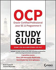 OCP Oracle Certified Professional Java SE 11 Programmer II Study Guide Exam 1Z0-816 and Exam 1Z0-817
