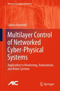 Multilayer Control of Networked Cyber-Physical Systems Application to Monitoring, Autonomous and ...