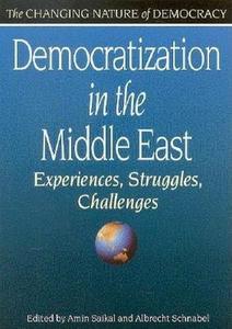 Democratization in the Middle East Experiences, Struggles, Challenges